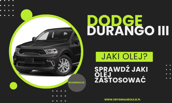 Jaki olej wybrać do Dodge Durango III ?